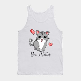 You matter cat Tank Top